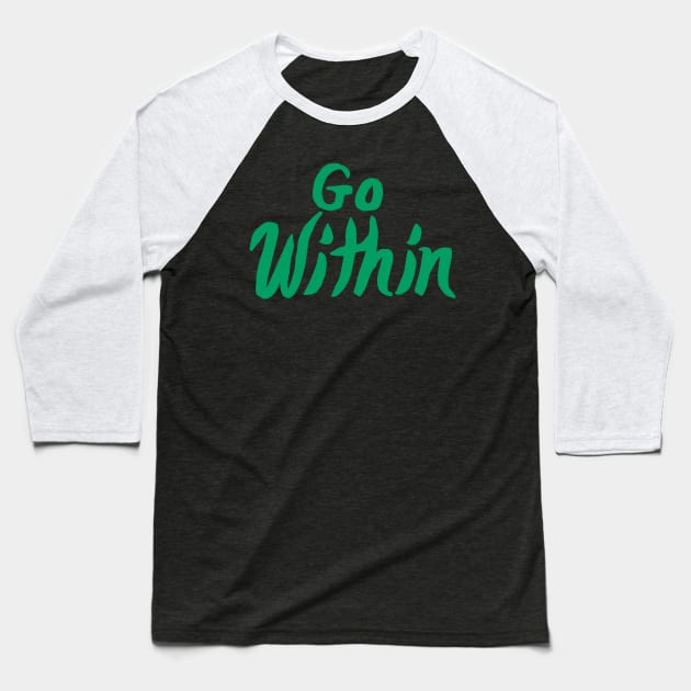 Go Within. Baseball T-Shirt by hybridgothica